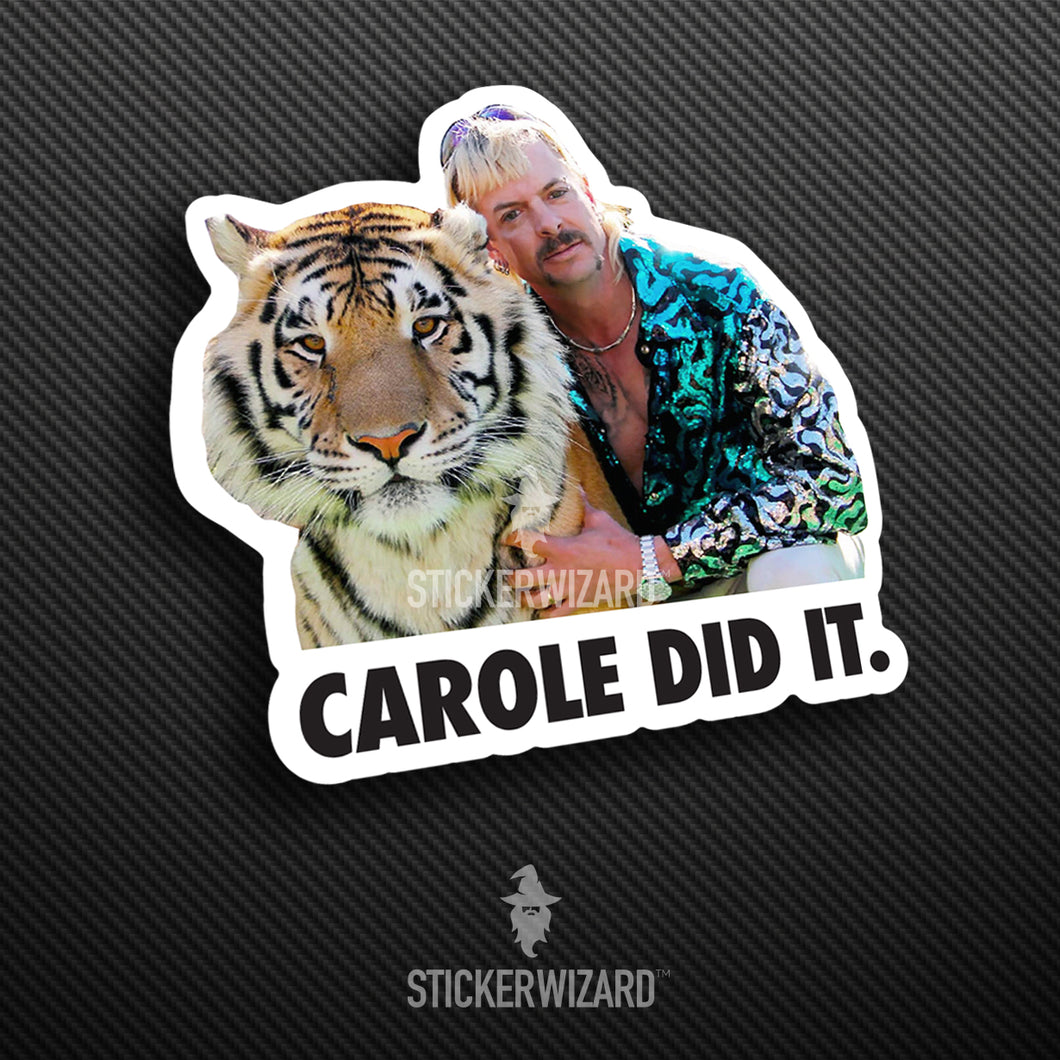 Carole did it - Tiger King sticker