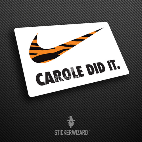Carole did it - Tiger King sticker